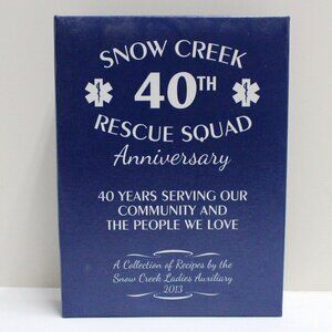 Snow Creek Rescue Squad 40th Anniversary Recipe Collection Cook Book